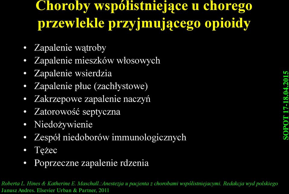 Zespół niedoborów immunologicznych Tężec Poprzeczne zapalenie rdzenia Roberta L. Hines & Katherine E. Maschall.