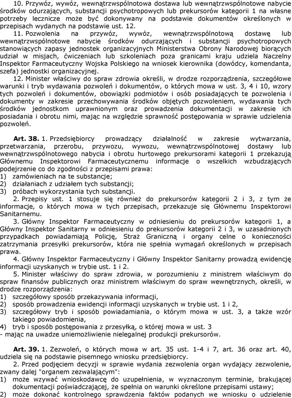 Pozwolenia na przywóz, wywóz, wewnątrzwspólnotową dostawę lub wewnątrzwspólnotowe nabycie środków odurzających i substancji psychotropowych stanowiących zapasy jednostek organizacyjnych Ministerstwa