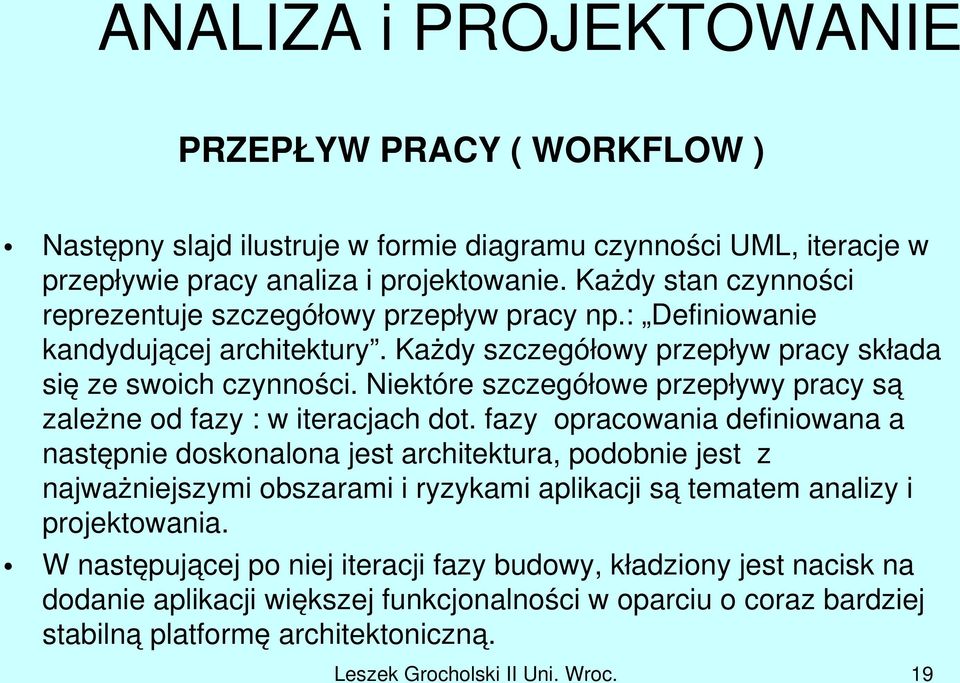 Niektóre szczegółowe przepływy pracy są zależne od fazy : w iteracjach dot.