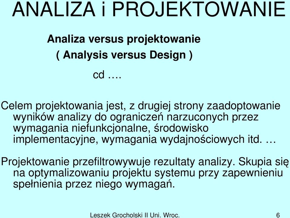 wymagania niefunkcjonalne, środowisko implementacyjne, wymagania wydajnościowych itd.