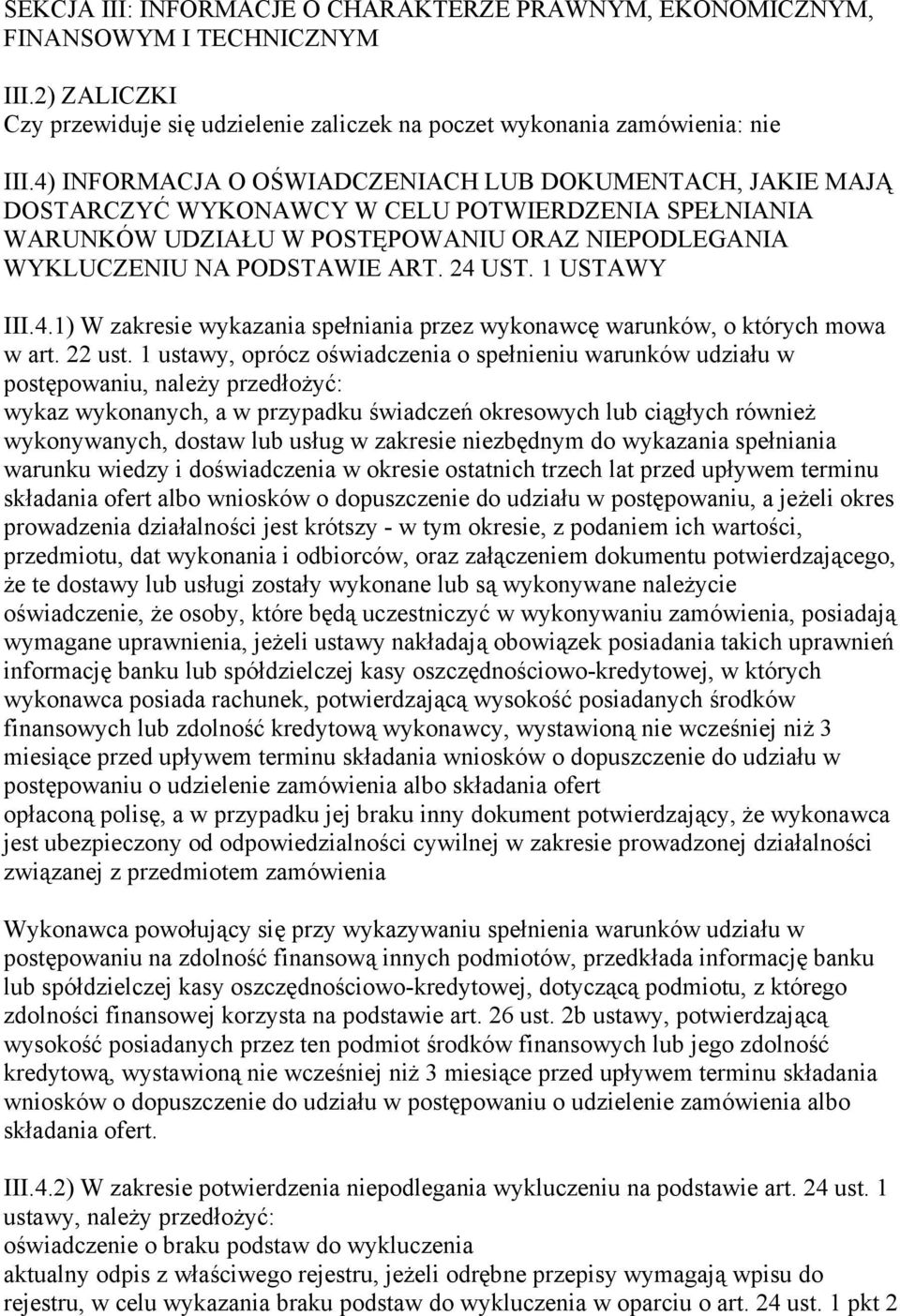 1 USTAWY III.4.1) W zakresie wykazania spełniania przez wykonawcę warunków, o których mowa w art. 22 ust.