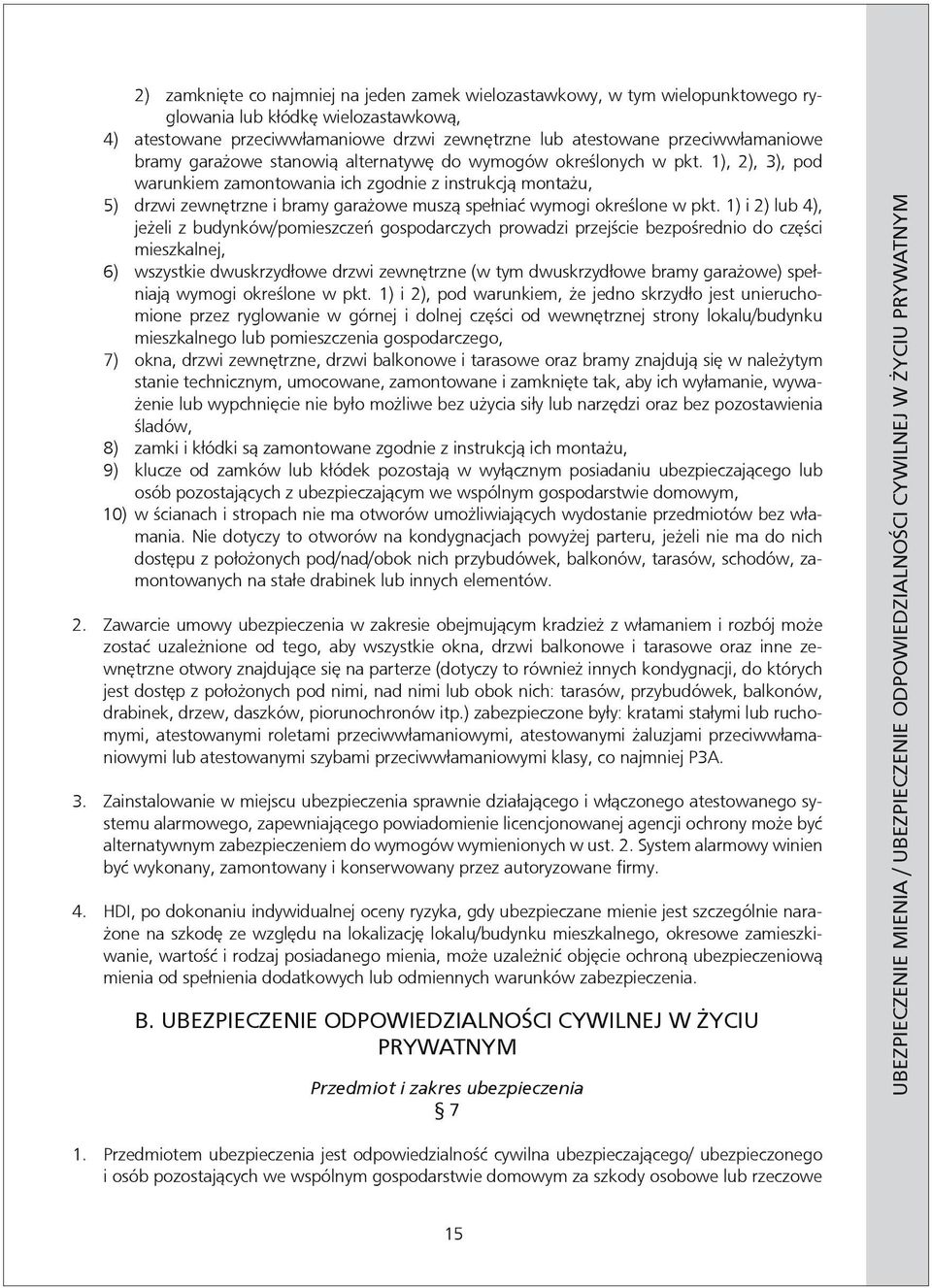 1), 2), 3), pod warunkiem zamontowania ich zgodnie z instrukcją montażu, 5) drzwi zewnętrzne i bramy garażowe muszą spełniać wymogi określone w pkt.