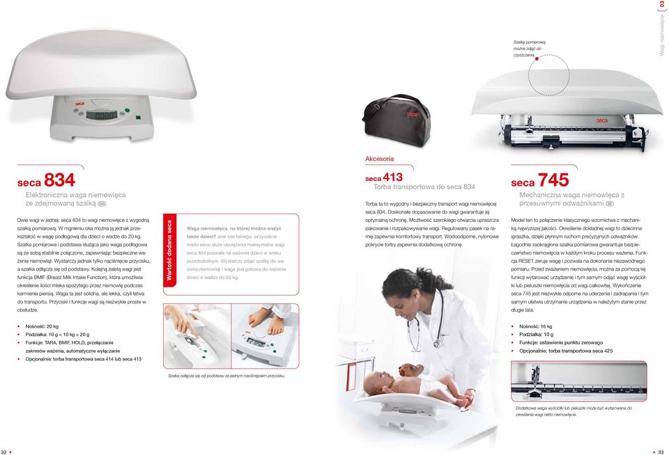Mechaniczna waga niemowlęca z przesuwnymi odważnikami seca 834. Doskonałe dopasowanie do wagi gwarantuje jej Dwie wagi w jednej: seca 834 to wagi niemowlęce z wygodną szalką pomiarową.