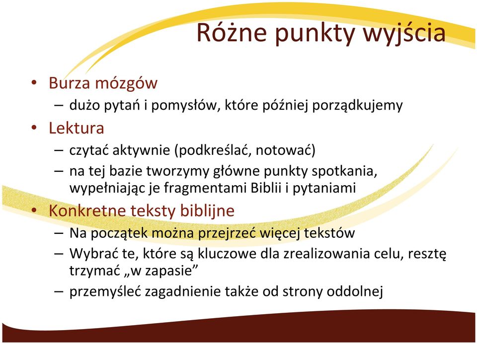 Biblii i pytaniami Konkretne teksty biblijne Na początek można przejrzeć więcej tekstów Wybrać te, które