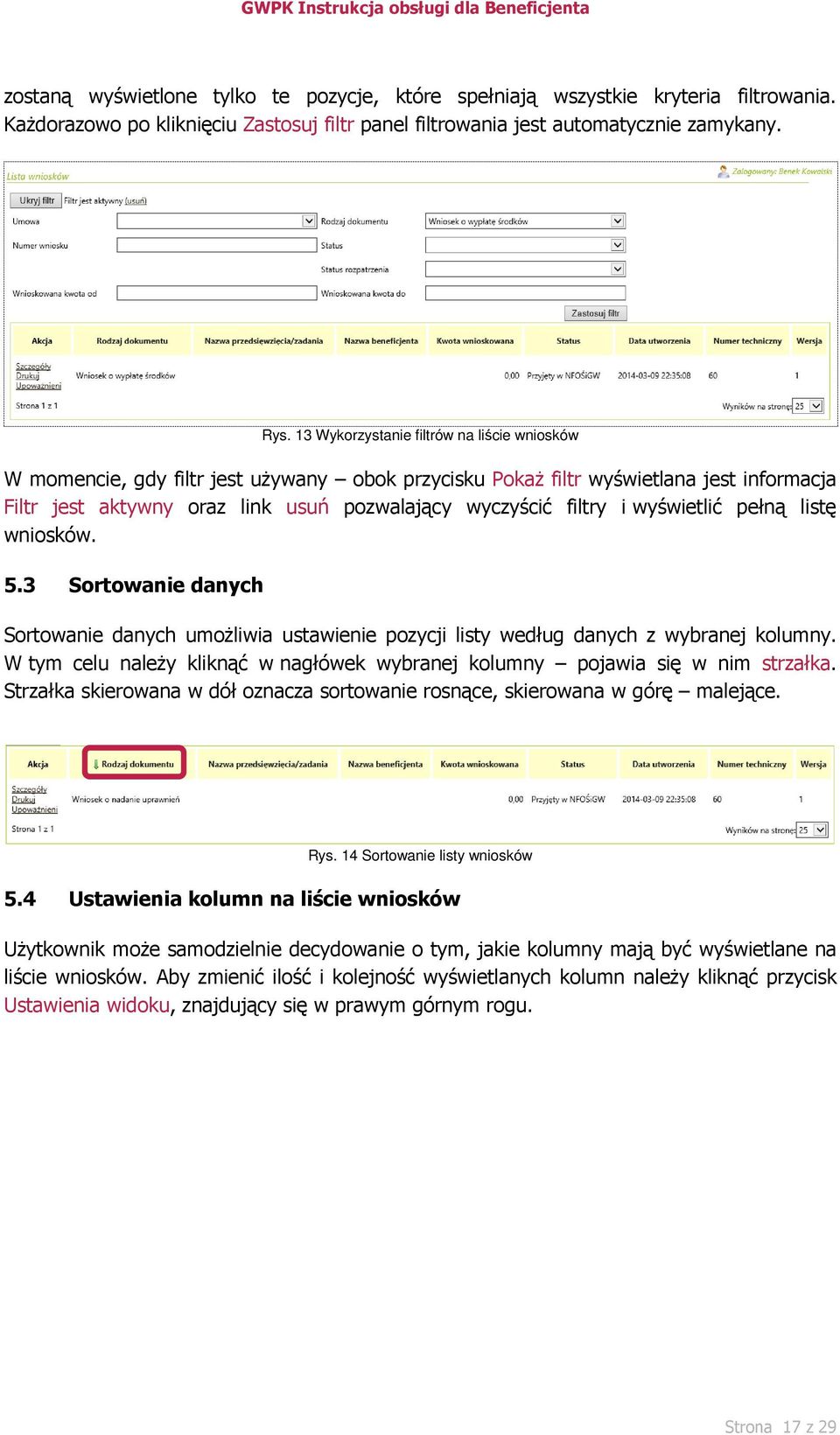 wyświetlić pełną listę wniosków. 5.3 Sortowanie danych Sortowanie danych umożliwia ustawienie pozycji listy według danych z wybranej kolumny.