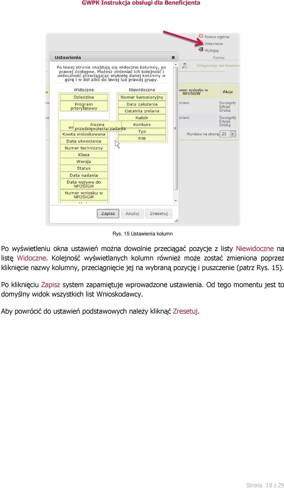 Kolejność wyświetlanych kolumn również może zostać zmieniona poprzez kliknięcie nazwy kolumny, przeciągnięcie jej na wybraną