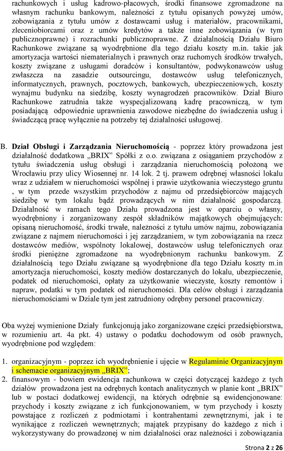 Z działalnością Działu Biuro Rachunkowe związane są wyodrębnione dla tego działu koszty m.in.