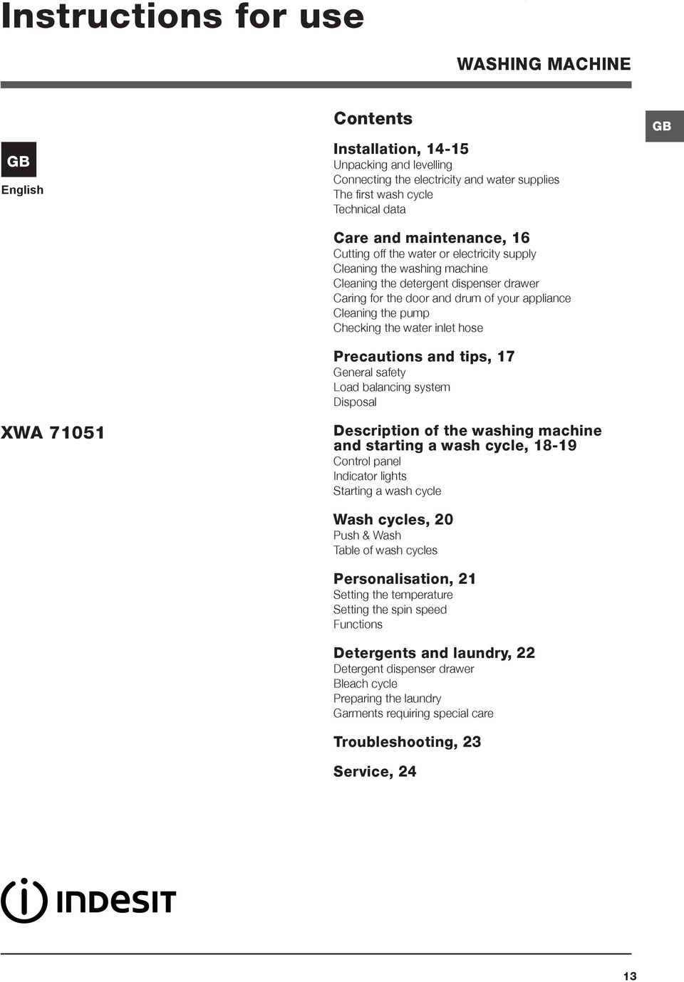 Checking the water inlet hose Precautions and tips, 17 General safety Load balancing system Disposal Description of the washing machine and starting a wash cycle, 18-19 Control panel Indicator lights