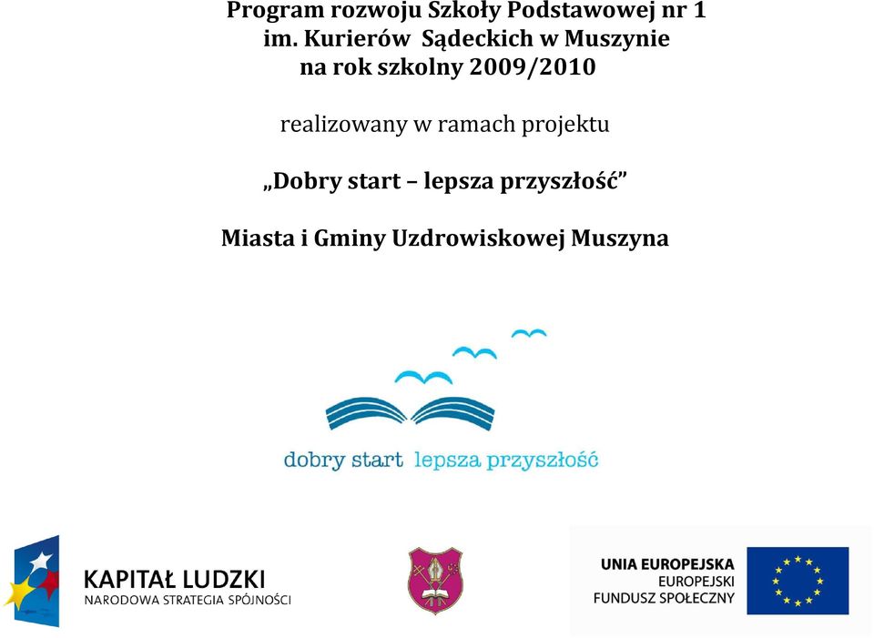 2009/2010 realizowany w ramach projektu Dobry