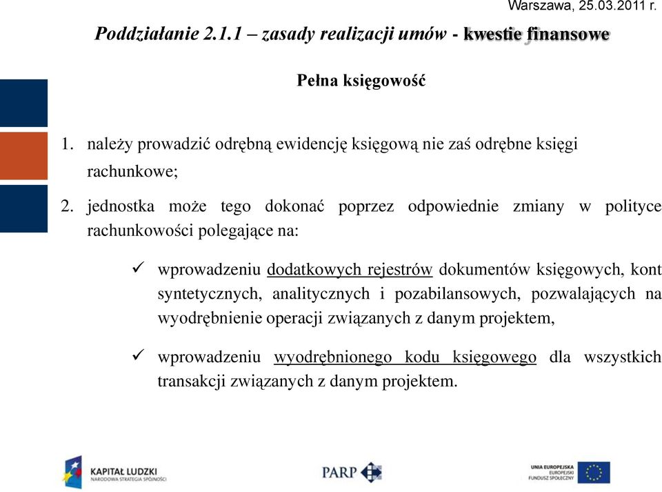 rejestrów dokumentów księgowych, kont syntetycznych, analitycznych i pozabilansowych, pozwalających na wyodrębnienie