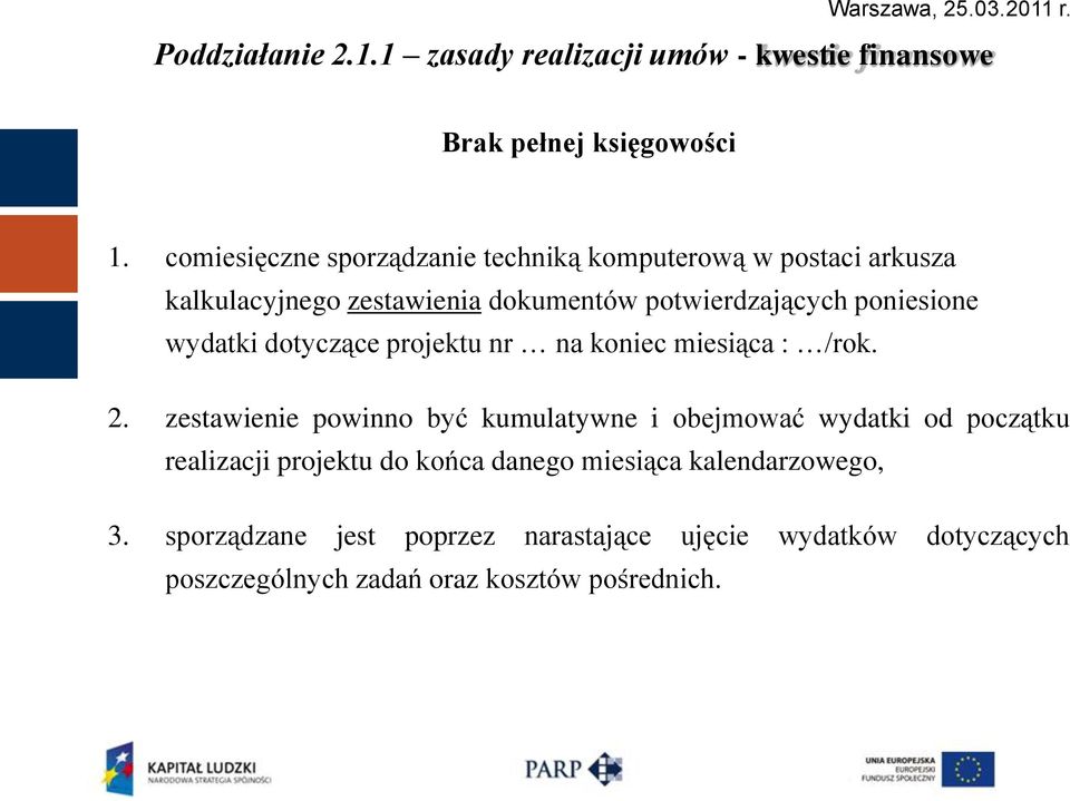 potwierdzających poniesione wydatki dotyczące projektu nr na koniec miesiąca : /rok. 2.