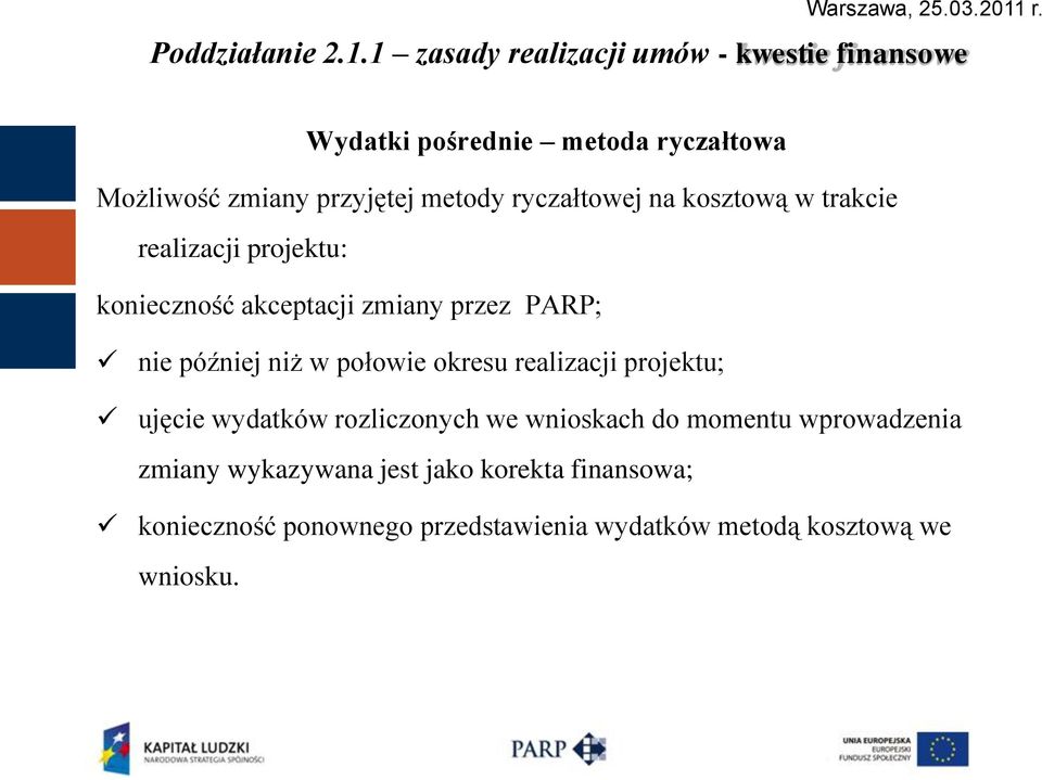 okresu realizacji projektu; ujęcie wydatków rozliczonych we wnioskach do momentu wprowadzenia zmiany