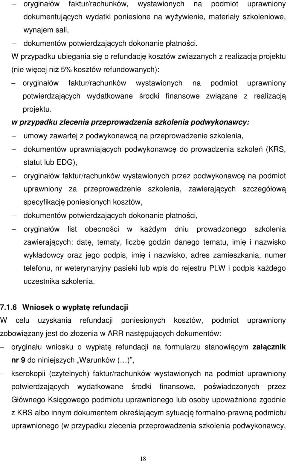 potwierdzających wydatkowane środki finansowe związane z realizacją projektu.