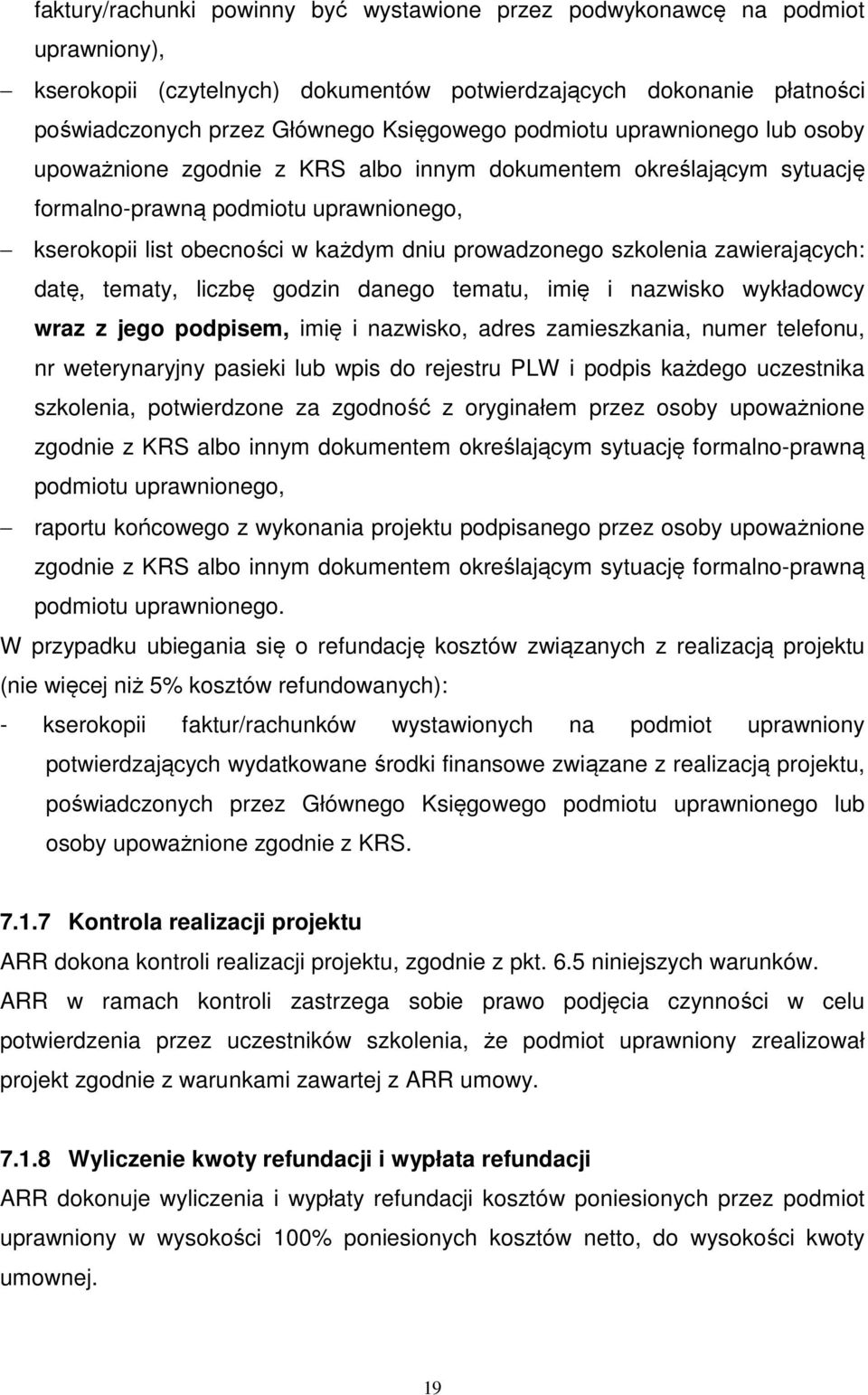 szkolenia zawierających: datę, tematy, liczbę godzin danego tematu, imię i nazwisko wykładowcy wraz z jego podpisem, imię i nazwisko, adres zamieszkania, numer telefonu, nr weterynaryjny pasieki lub