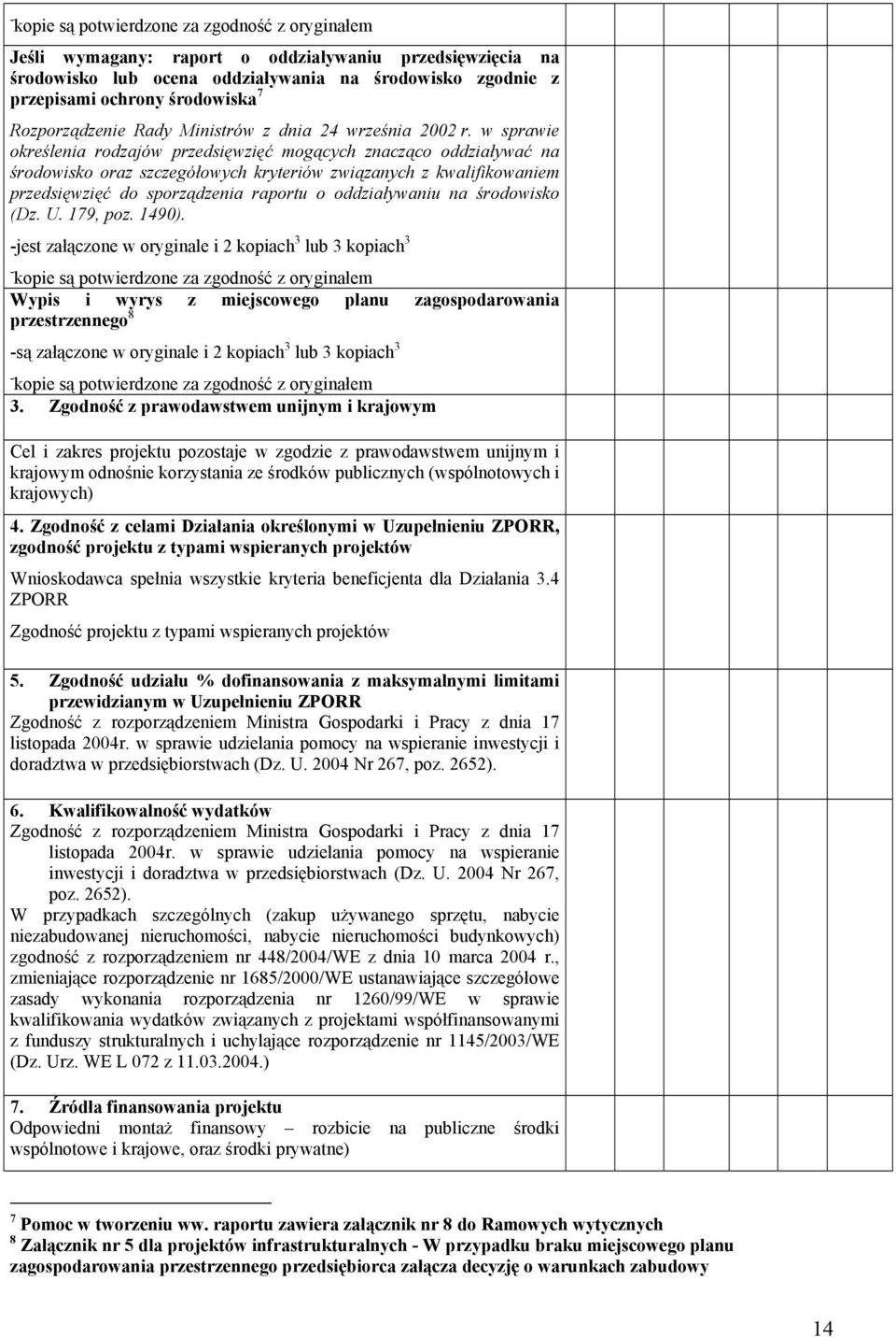 w sprawie określenia rodzajów przedsięwzięć mogących znacząco oddziaływać na środowisko oraz szczegółowych kryteriów związanych z kwalifikowaniem przedsięwzięć do sporządzenia raportu o oddziaływaniu