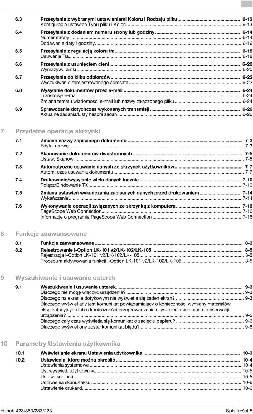 7 Przesyłanie do kilku odbiorców... 6-22 Wyszukiwanie zarejestrowanego adresata... 6-22 6.8 Wysyłanie dokumentów przez e-mail... 6-24 Transmisje e-mail.