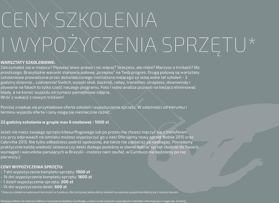 Drugą połową są warsztaty szkoleniowe prowadzone przez doświadczonego instruktora mającego za sobą wiele lat szkoleń - 2 godziny dziennie... codziennie!