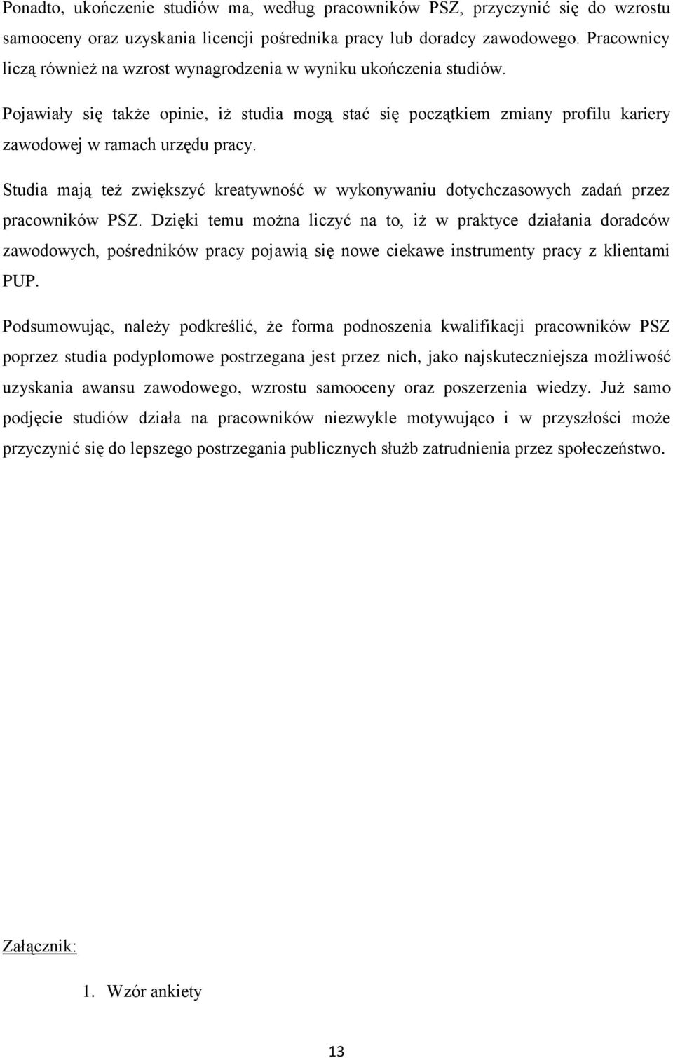 Studia mają też zwiększyć kreatywność w wykonywaniu dotychczasowych zadań przez pracowników PSZ.