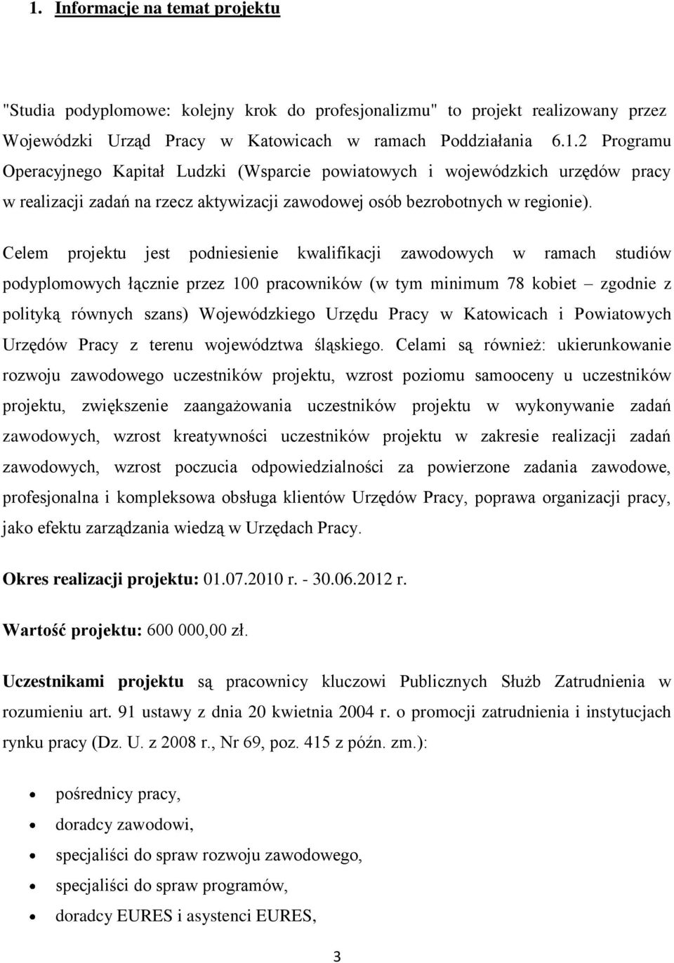 Pracy w Katowicach i Powiatowych Urzędów Pracy z terenu województwa śląskiego.