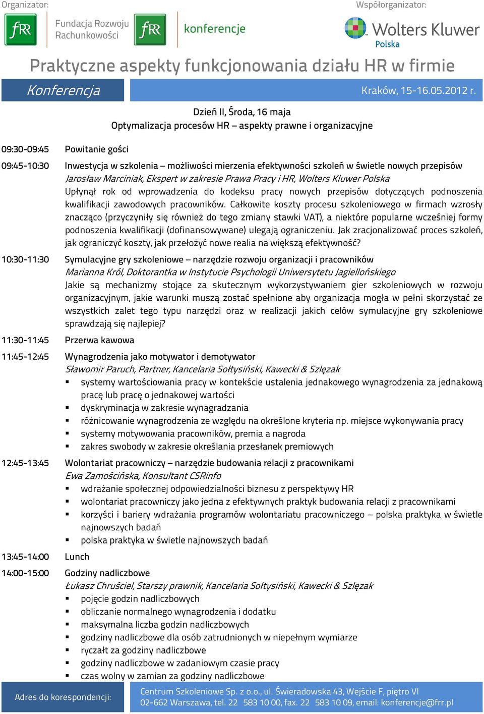 nowych przepisów Jarosław Marciniak, Ekspert w zakresie Prawa Pracy i HR, Wolters Kluwer Polska Upłynął rok od wprowadzenia do kodeksu pracy nowych przepisów dotyczących podnoszenia kwalifikacji