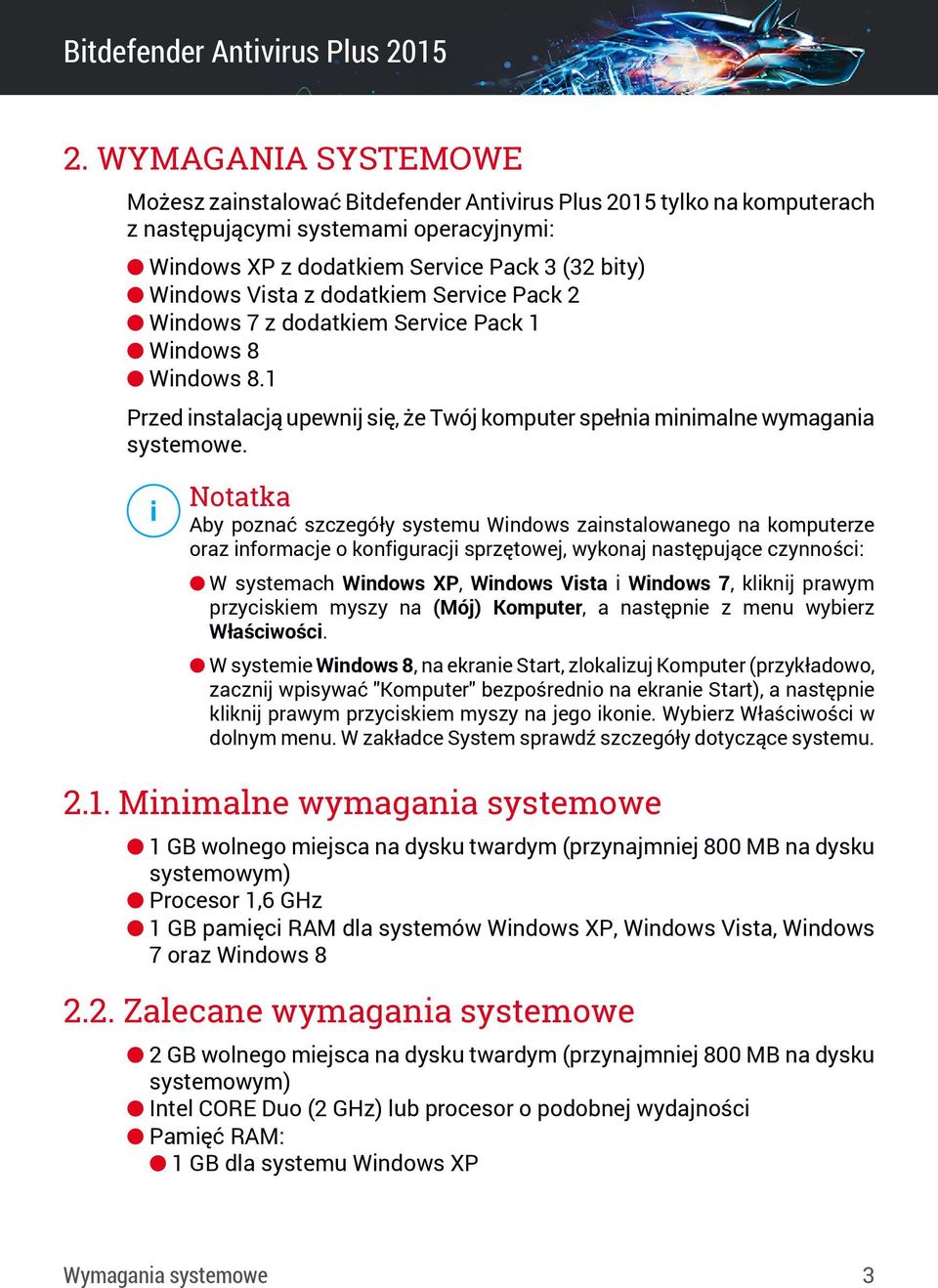 Notatka Aby poznać szczegóły systemu Windows zainstalowanego na komputerze oraz informacje o konfiguracji sprzętowej, wykonaj następujące czynności: W systemach Windows XP, Windows Vista i Windows 7,