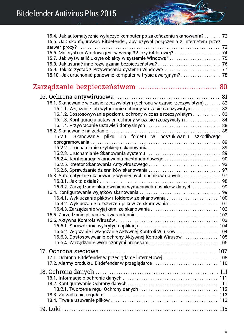 Jak usunąć inne rozwiązania bezpieczeństwa?........................... 76 15.9. Jak korzystać z Przywracania systemu Windows?........................ 77 15.10.