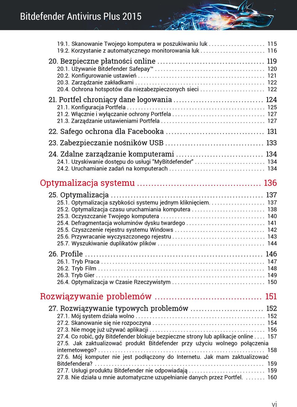 4. Ochrona hotspotów dla niezabezpieczonych sieci....................... 122 21. Portfel chroniący dane logowania................................ 124 21.1. Konfiguracja Portfela................................................. 125 21.