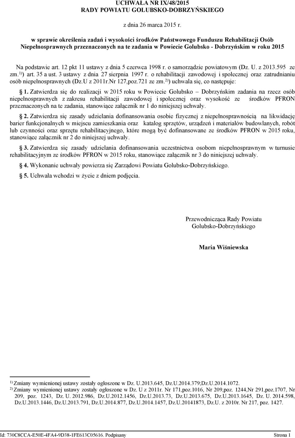 12 pkt 11 ustawy z dnia 5 czerwca 1998 r. o samorządzie powiatowym (Dz. U. z 2013.595 ze zm. 1) ) art. 35 a ust. 3 ustawy z dnia 27 sierpnia 1997 r.