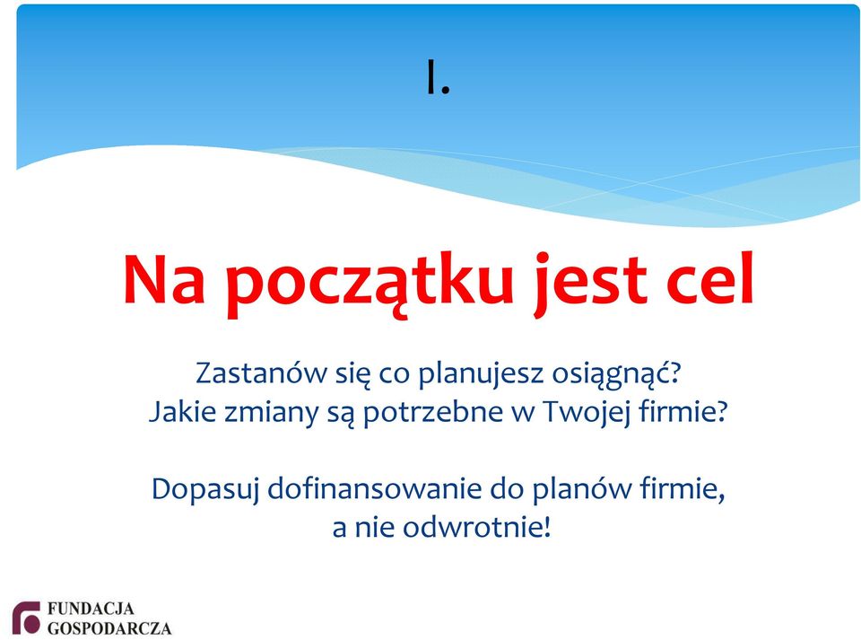 Jakie zmiany są potrzebne w Twojej