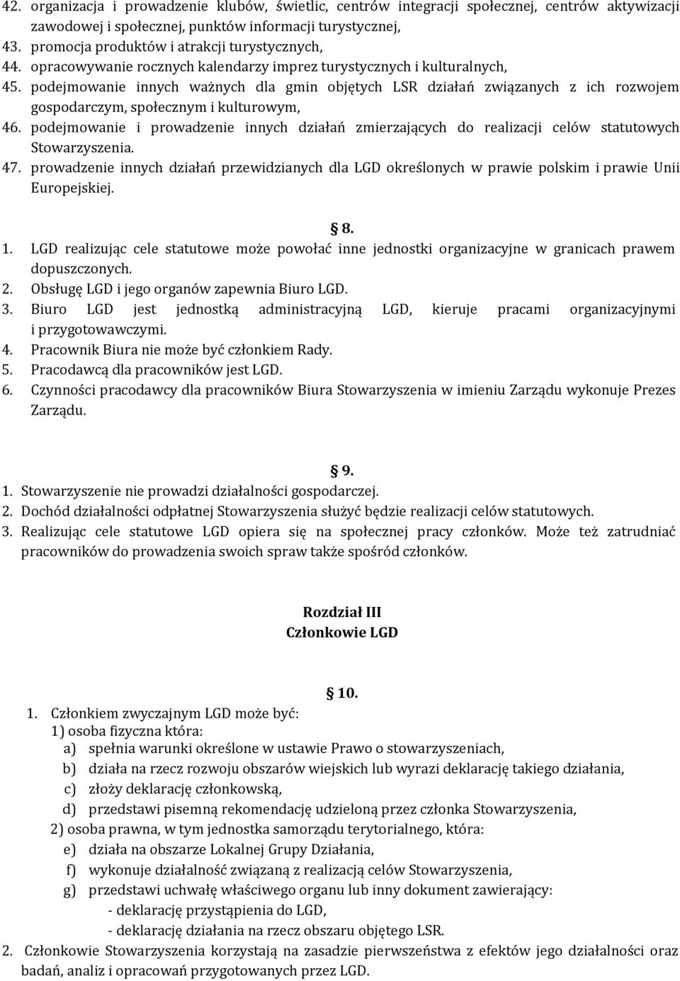 podejmowanie innych ważnych dla gmin objętych LSR działań związanych z ich rozwojem gospodarczym, społecznym i kulturowym, 46.