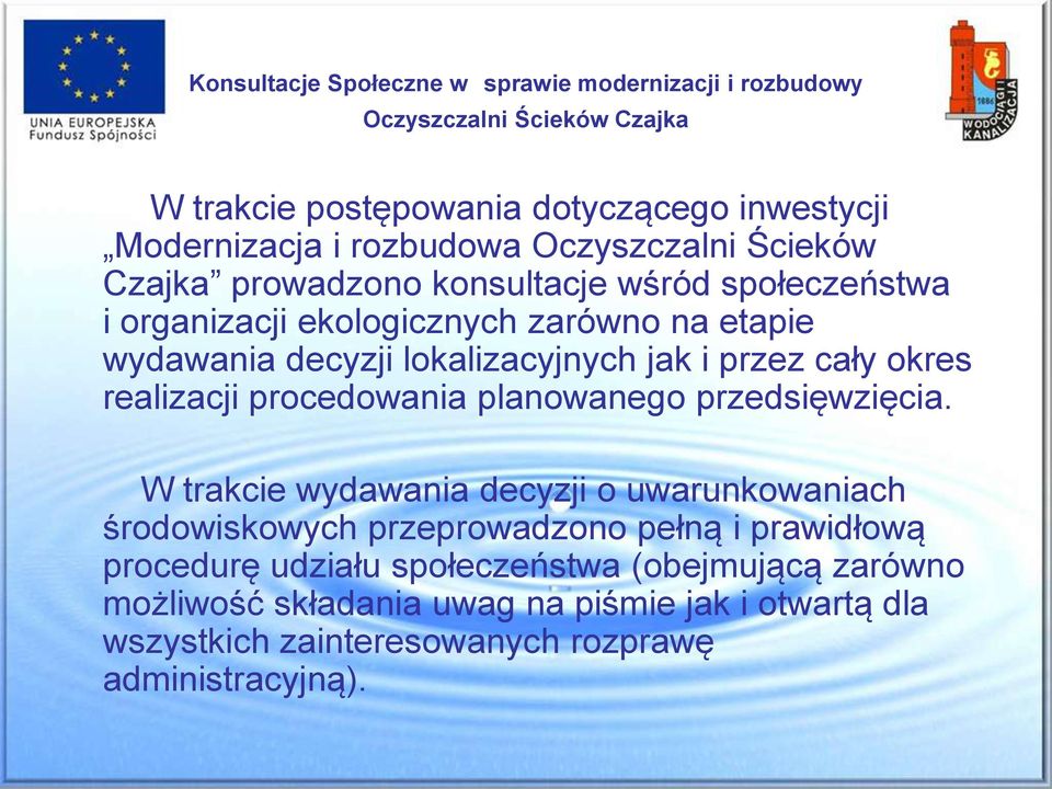 przez cały okres realizacji procedowania planowanego przedsięwzięcia.