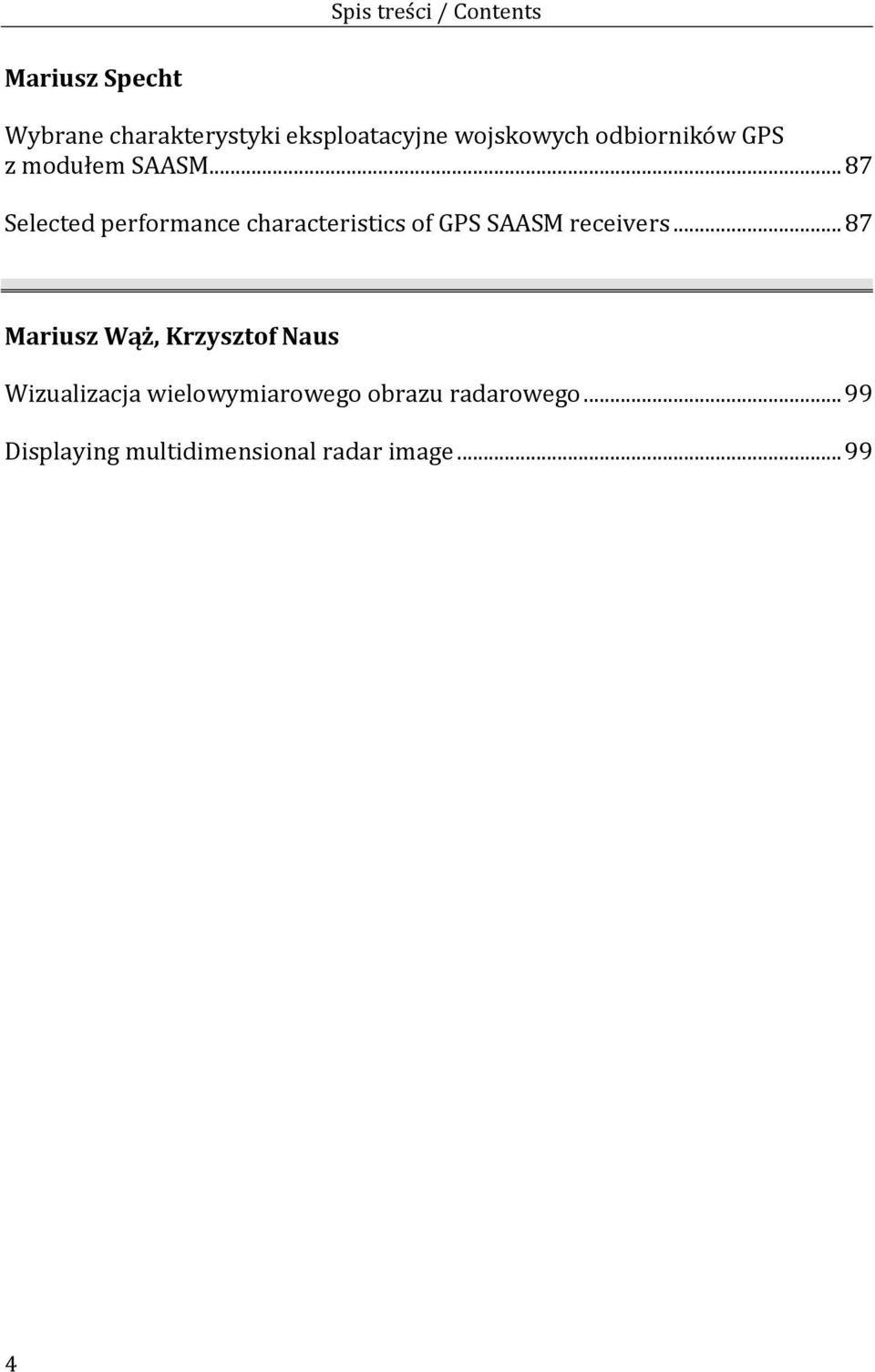 .. 87 Selected performance characteristics of GPS SAASM receivers.