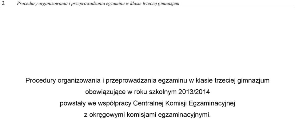 trzeciej gimnazjum obowiązujące w roku szkolnym 2013/2014 powstały we