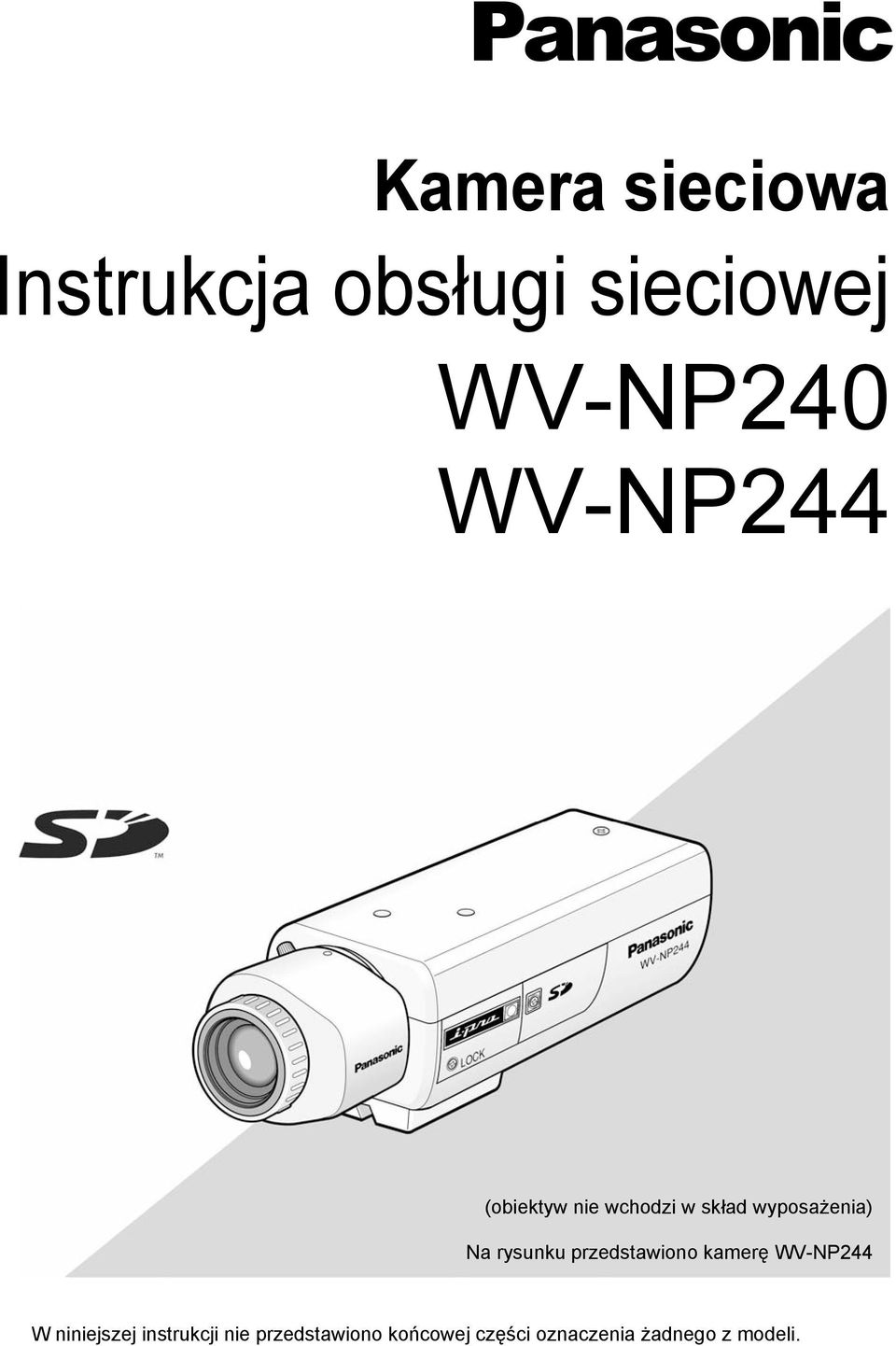 Na rysunku przedstawiono kamerę WV-NP244 W niniejszej