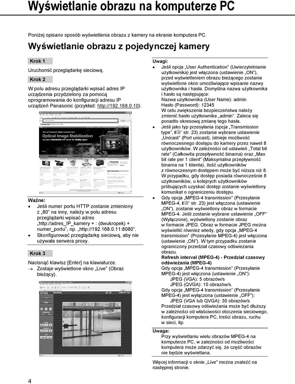 Krok 2 W polu adresu przeglądarki wpisać adres IP urządzenia przydzielony za pomocą oprogramowania do konfiguracji adresu IP urządzeń Panasonic (przykład: http://192.168.0.10).