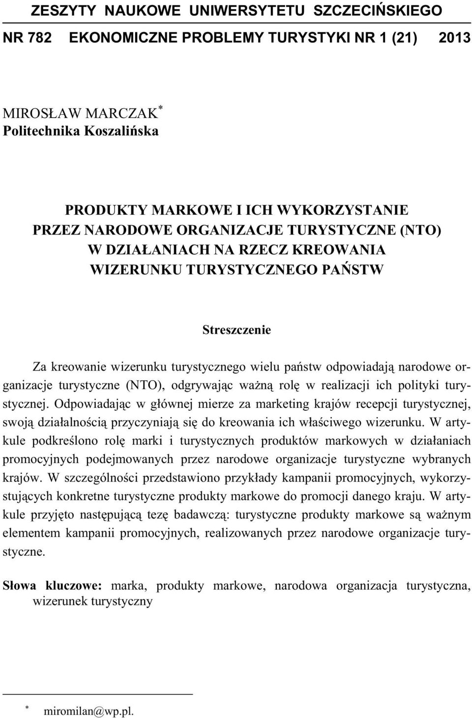 turystyczne (NTO), odgrywaj c wa n rol w realizacji ich polityki turystycznej.