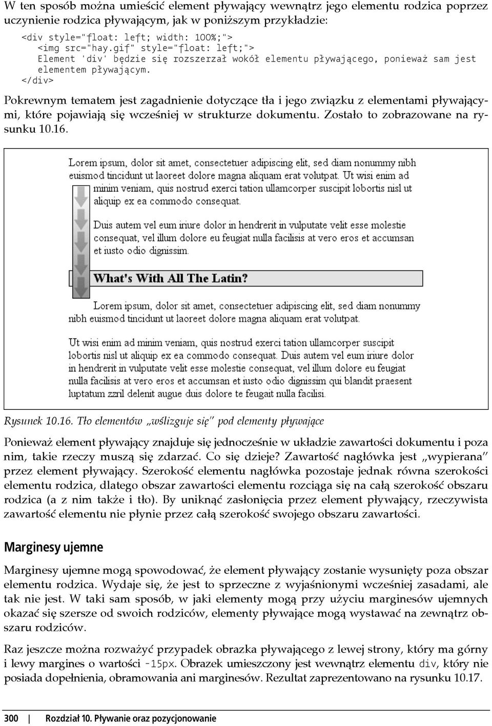 </div> Pokrewnym tematem jest zagadnienie dotyczące tła i jego związku z elementami pływającymi, które pojawiają się wcześniej w strukturze dokumentu. Zostało to zobrazowane na rysunku 10.16.
