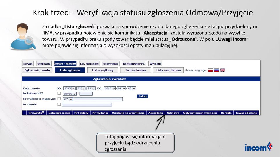 zgoda na wysyłkę towaru. W przypadku braku zgody towar będzie miał status Odrzucone.