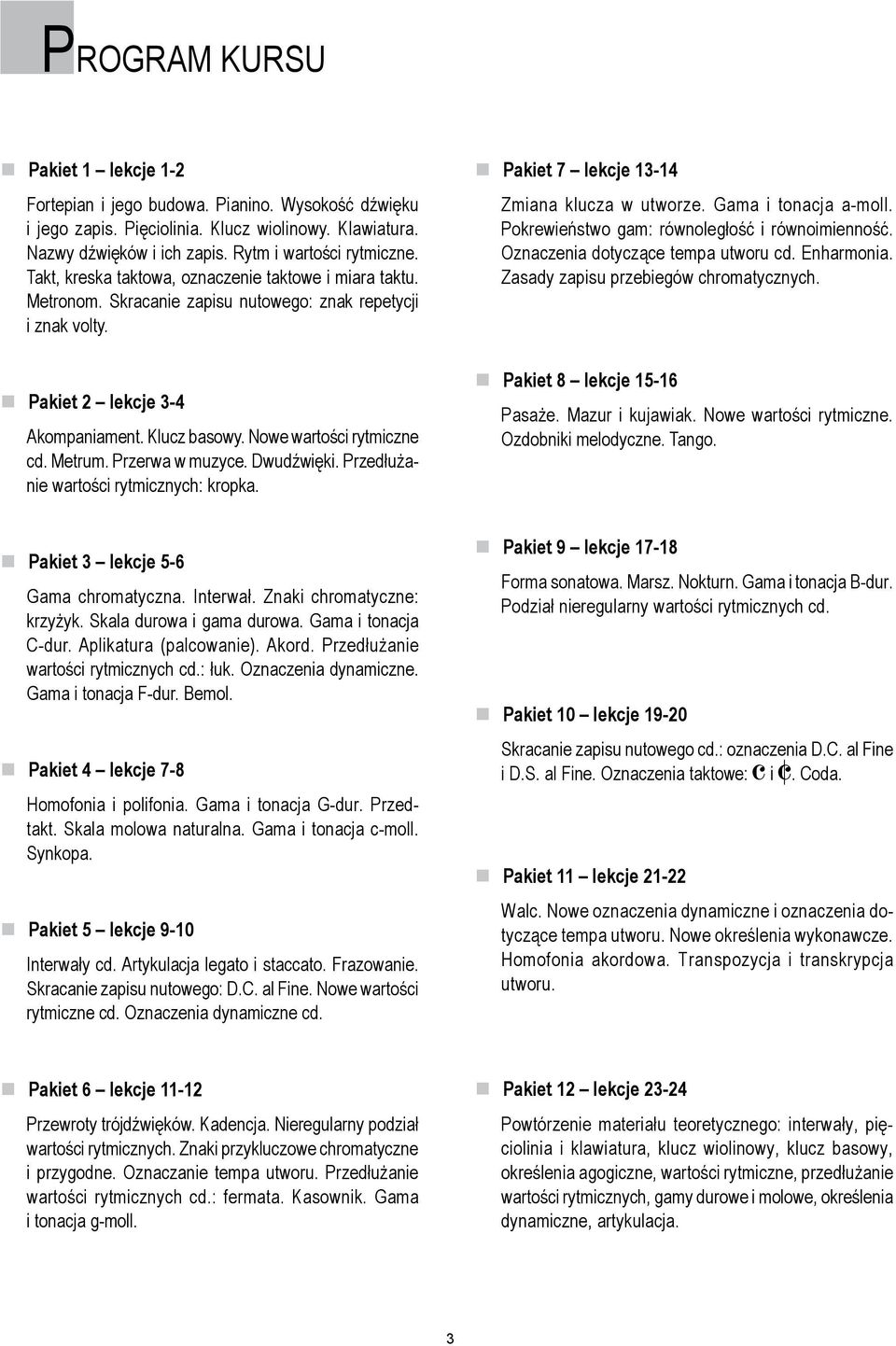 Metrum. Przerwa w muzyce. Dwudźwięki. Przedłużanie wartości rytmicznych: kropka. Pakiet 7 lekcje 13-14 Zmiana klucza w utworze. Gama i tonacja a-moll. Pokrewieństwo gam: równoległość i równoimienność.