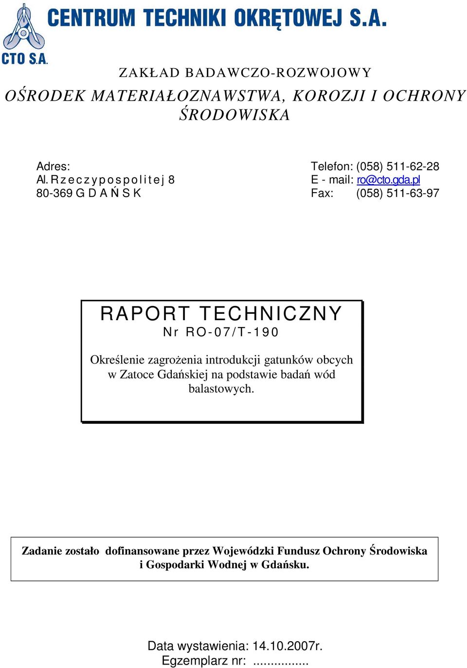 pl 80-369 G D A Ń S K Fax: (058) 511-63-97 RAPORT TECHNICZNY N r R O - 0 7 / T - 1 9 0 Określenie zagrożenia introdukcji gatunków