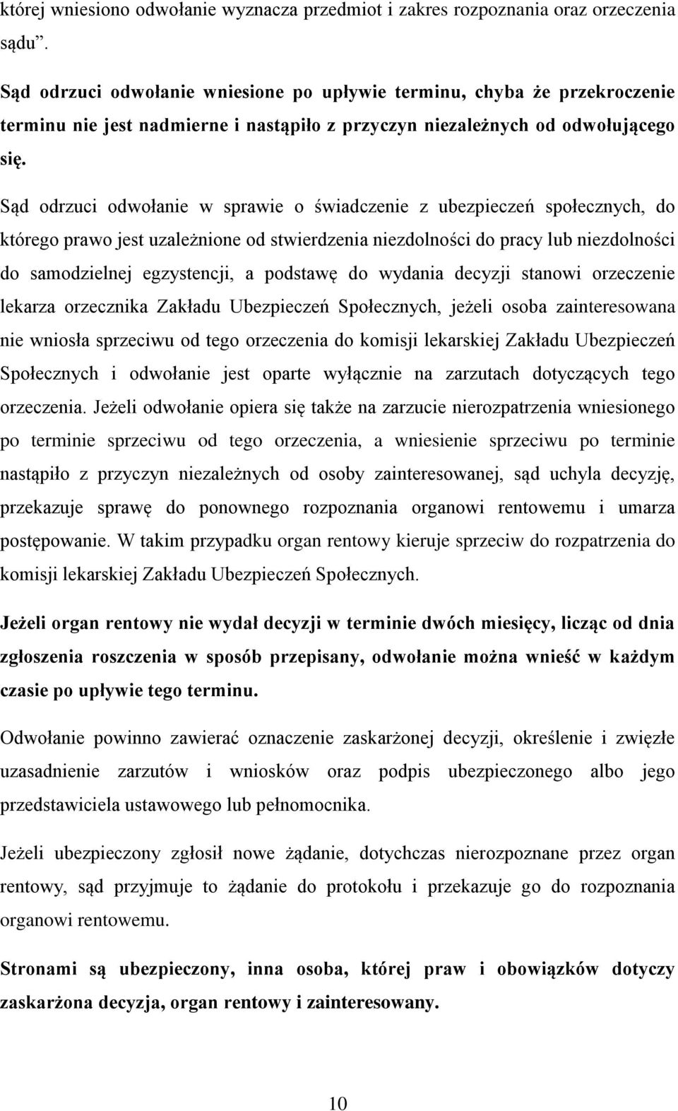 Sąd odrzuci odwołanie w sprawie o świadczenie z ubezpieczeń społecznych, do którego prawo jest uzależnione od stwierdzenia niezdolności do pracy lub niezdolności do samodzielnej egzystencji, a