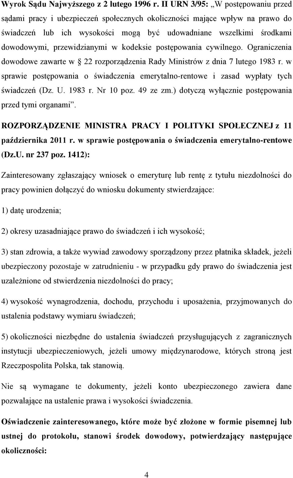 przewidzianymi w kodeksie postępowania cywilnego. Ograniczenia dowodowe zawarte w 22 rozporządzenia Rady Ministrów z dnia 7 lutego 1983 r.