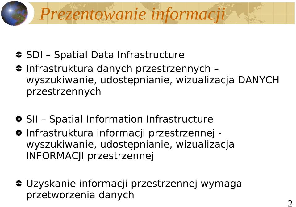 Information Infrastructure Infrastruktura informacji przestrzennej wyszukiwanie,