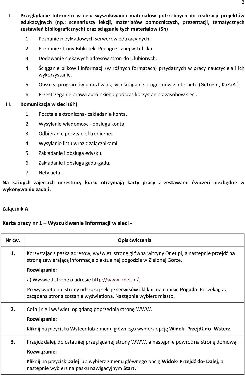 Poznanie strony Biblioteki Pedagogicznej w Lubsku. 3. Dodawanie ciekawych adresów stron do Ulubionych. 4.