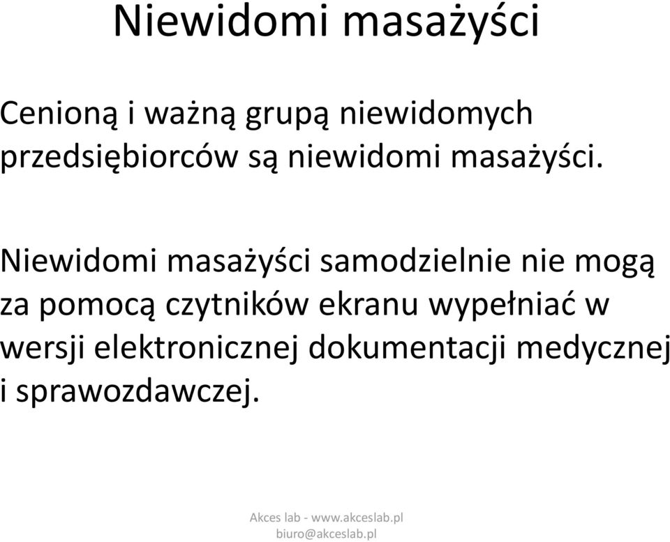 Niewidomi masażyści samodzielnie nie mogą za pomocą