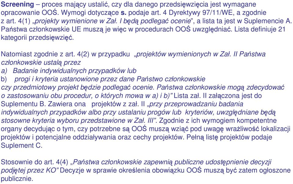 4(2) w przypadku projektów wymienionych w Zał.