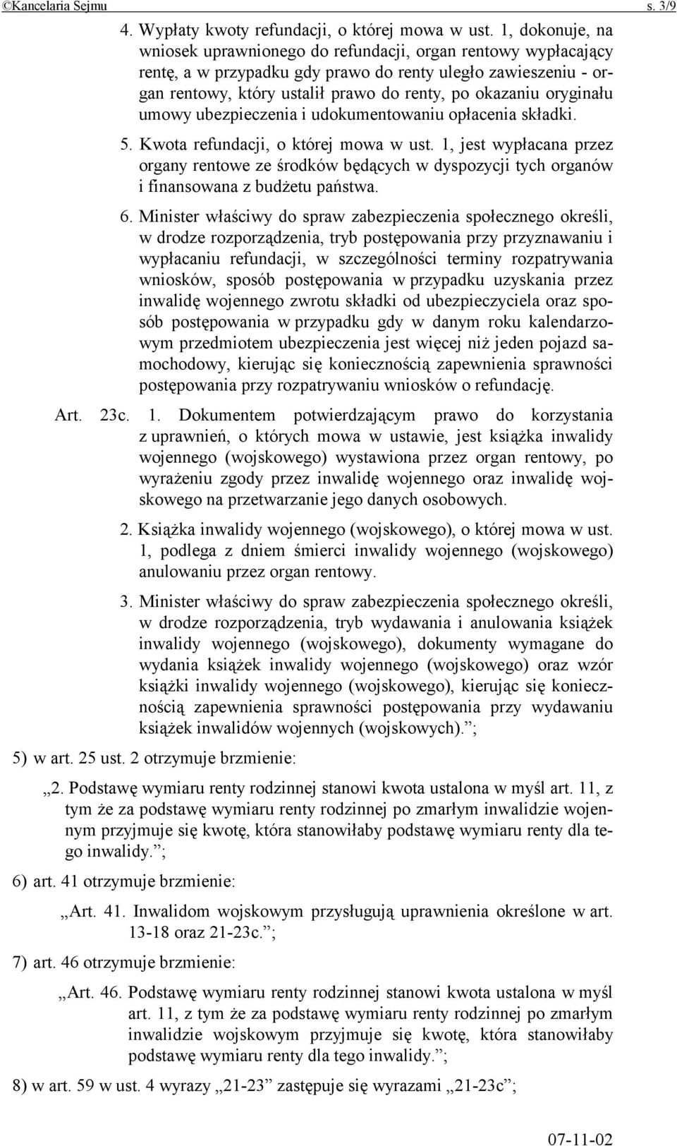 oryginału umowy ubezpieczenia i udokumentowaniu opłacenia składki. 5. Kwota refundacji, o której mowa w ust.