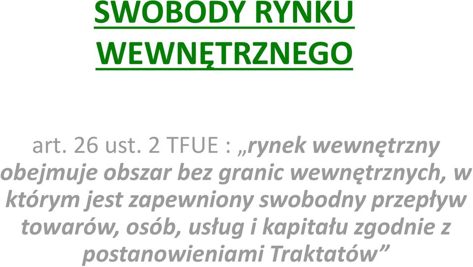 wewnętrznych, w którym jest zapewniony swobodny