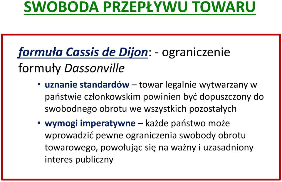 swobodnego obrotu we wszystkich pozostałych wymogi imperatywne każde państwo może wprowadzić