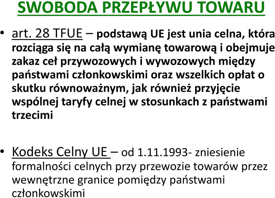 przywozowych i wywozowych między państwami członkowskimi oraz wszelkich opłat o skutku równoważnym, jak również